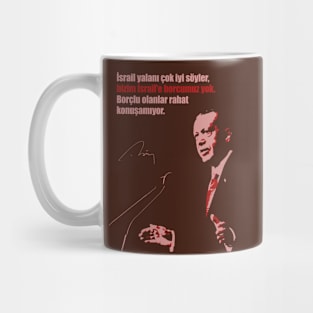 Recep Tayyip Erdogan: "bizim İsrail'e borcumuz yok" Mug